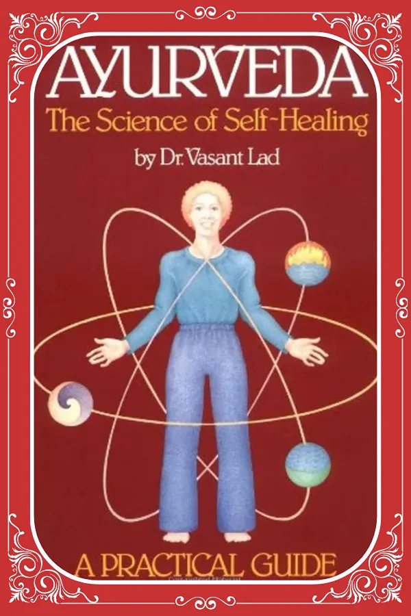 Ayurveda: The Science of Self-Healing